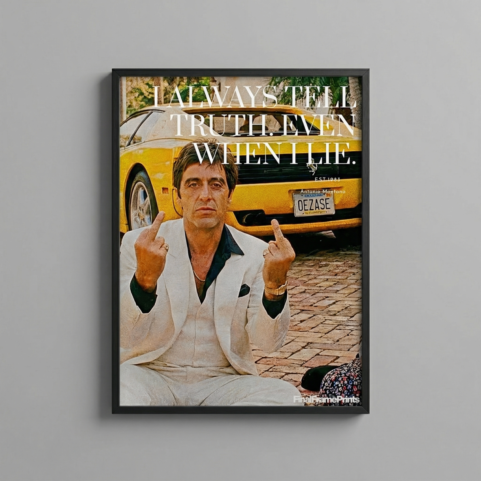 Scarface "I aways tell the truth"